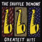 The Shuffle Demons - Greatest Hits