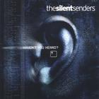 The Silent Senders - Haven't you heard?