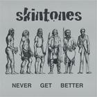 The Skintones - Never Get Better