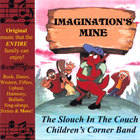 The Slouch In The Couch Children's Corner Band - Imagination's Mine