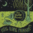 The Slow Poisoner - Fatal Floral Phonograph