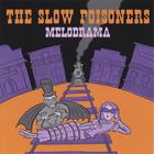 The Slow Poisoners - Melodrama