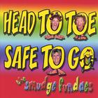 The Smudge Fundaes - Head To Toe, SafeTo Go