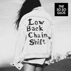The So So Glos - Low Back Chain Shift