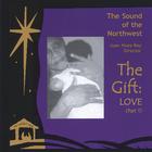 The Sound of the Northwest - The Gift: Love (Part 1)