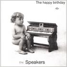 The Speakers - The Happy Birthday Album