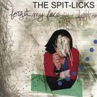 THE SPIT-LICKS - Forget My Face
