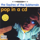 The Squires Of The Subterrain - Pop In A CD