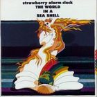 The Strawberry Alarm Clock - The World In A Sea Shell