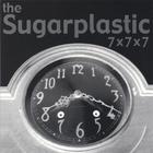 The Sugarplastic - 7x7x7