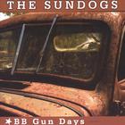 The Sundogs - BB Gun Days