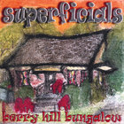 The Superficials - Berry Hill Bungalow