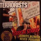 The Terrorists - Terror Strikes: Always Bizness, Never Personal