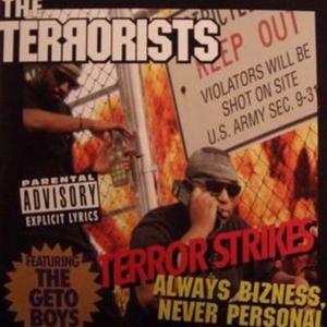 Terror Strikes: Always Bizness, Never Personal