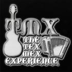 TMX The Tex Mex Experience