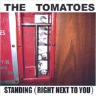 The Tomatoes - Standing(Right Next To You) Single