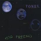 The Tones - Eco Freeko