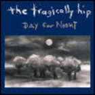 The Tragically Hip - Day For Night