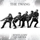 The Twang - Jewellery Quarter (Deluxe Edition) CD1