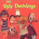 The Ugly Ducklings - Too Much Too Soon
