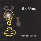 The Ums - Men of Science