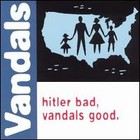 Hitler Bad, Vandals Good
