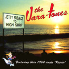 The Vara-Tones - Jetty Subject To High Surf
