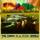 The Vision of a Dying World - What You Are To Be You Now Become