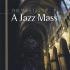 The W.E.S. Group - A Jazz Mass