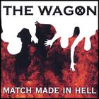 The Wagon - Match Made In Hell