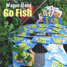 The Wagon - Go Fish