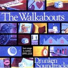 The Walkabouts - Drunken Soundtracks