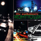 The Walkabouts - Nighttown
