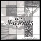 The Wayouts - What's it All About