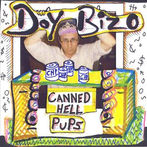 Doy Bizo and the Canned Hell Pups