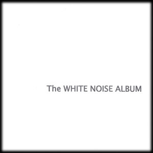 The White Noise Album : to soothe and calm your baby, help you sleep and improve your concentration!