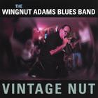The Wingnut Adams Blues Band - Vintage Nut
