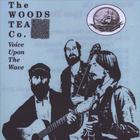 The Woods Tea Co. - Voice Upon The Wave