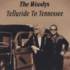 The Woodys - Telluride To Tennessee