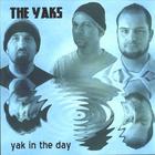 The Yaks - Yak in the Day