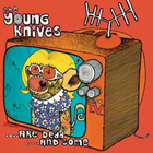 The Young Knives - ...Are Dead ...And Some