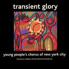 The Young People's Chorus of New York City - Transient Glory