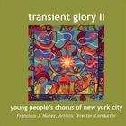 The Young People's Chorus of New York City - Transient Glory II