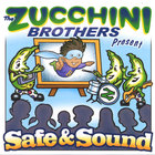 The Zucchini Brothers - Safe And Sound