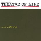 Theatre Of Life - Volume IV: Our Suffering