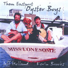 Them Eastport Oyster Boys - Miss Lonesome