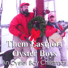 Them Eastport Oyster Boys - An Oyster Boy Christmas