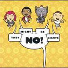 They Might Be Giants - No!