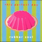 This Perfect Day - Rubber Soul