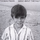 Thomas Fagan - Smile About The Past